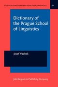 Dictionary of the Prague School of Linguistics (Studies in Functional and Structural Linguistics Ser., 50)