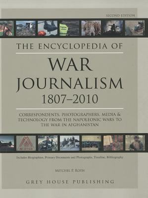 The Encyclopedia of War Journalism 1807-2010