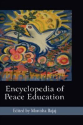 Encyclopedia of Peace Education (Peace Education Ser.)
