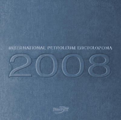 2008 International Petroleum Encyclopedia