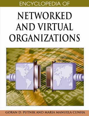 Encyclopedia of Networked and Virtual Organizations