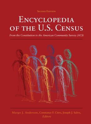 Encyclopedia of the U. S. Census: From the Constitution to the American Community Survey (ACS)