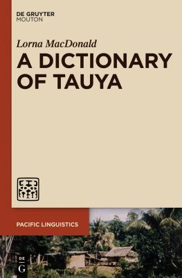 A Dictionary of Tauya (Pacific Linguistics [PL] Ser., 638)