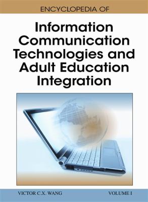 Encyclopedia of Information Communication Technologies and Adult Education Integration