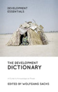 The Development Dictionary: A Guide to Knowledge As Power (Development Essentials Ser.)