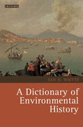 A Dictionary of Environmental History (Environmental History and Global Change Ser.)