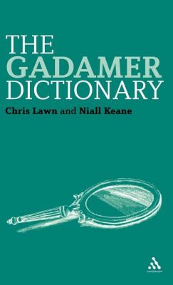 The Gadamer Dictionary (Continuum Philosophy Dictionaries Ser.)