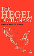 The Hegel Dictionary (Continuum Philosophy Dictionaries Ser., 3)