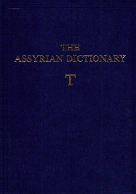 The Assyrian Dictionary of the Oriental Institute of the University of Chicago (Assyrian Dictionary Ser., 18)