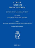 Dictionary of Manichaean Texts. Volume III,1: Texts from Central Asia and China (Texts in Middle Persian and Parthian) (Corpus Fontium Manichaeorum : Subsidia Ser., 3)