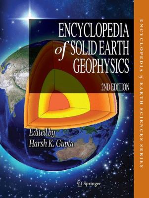 Encyclopedia of Solid Earth Geophysics (Encyclopedia of Earth Sciences Ser.)