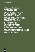 Standard Dictionary of Advertising, Mass Media and Marketing / Standard Wörterbuch Für Werbung, Massenmedien und Marketing: English-German / Englisch-Deutsch