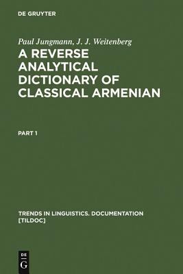 A Reverse Analytical Dictionary of Classical Armenian (Trends in Linguistics. Documentation [TiLDOC] Ser., 9)