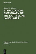 Etymological Dictionary of the Kartvelian Languages (Trends in Linguistics. Documentation [TiLDOC] Ser., 16)