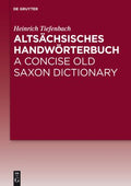 Altsächsisches Handwörterbuch / a Concise Old Saxon Dictionary