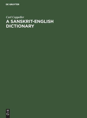 A Sanskrit-English Dictionary: Based upon the St. Petersburg Lexicons