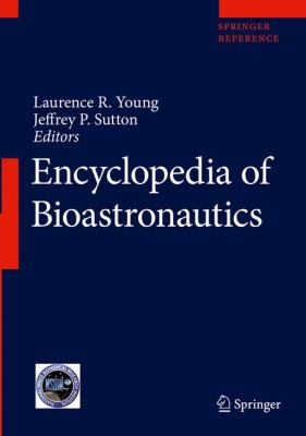 Encyclopedia of Bioastronautics