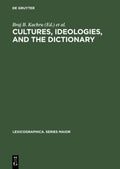 Cultures, Ideologies, and the Dictionary: Studies in Honor of Ladislav Zgusta (Lexicographica. Series Maior Ser., 64)