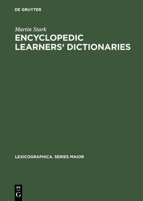 Encyclopedic Learners' Dictionaries: A Study of Their Design Features from the User Perspective (Lexicographica. Series Maior Ser., 92)
