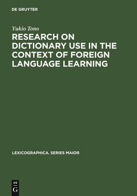 Research on Dictionary Use in the Context of Foreign Language Learning: Focus on Reading Comprehension (Lexicographica. Series Maior Ser., 106)