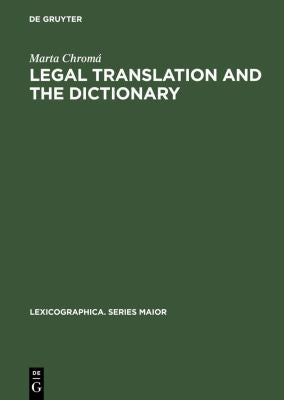 Legal Translation and the Dictionary (Lexicographica. Series Maior Ser., 122)