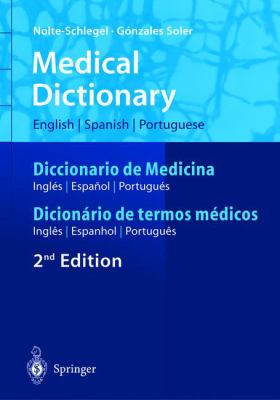 Medical Dictionary/Diccionario de Medicina/Dicionario de Termos Medicos