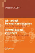 Wörterbuch Polymerwissenschaften/Polymer Science Dictionary: Deutsch-Englisch/English-German