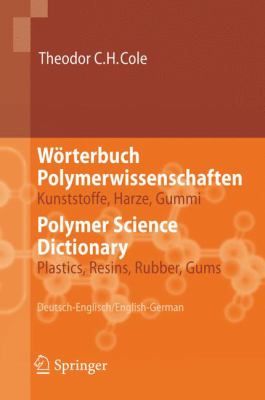Wörterbuch Polymerwissenschaften/Polymer Science Dictionary: Deutsch-Englisch/English-German