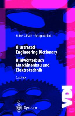 Illustrated Engineering Dictionary (Bildwoerterbuch Maschinenbau und Elektrotechnik): Englisch/Deutsch - Deutsch/Englisch