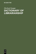 Dictionary of Librarianship: Including a Selection from the Terminology of Information Science, Bibliology, Reprography, and Data Processing; German - English, English - German