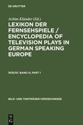 Lexikon der Fernsehspiele / Encyclopedia of Television Plays in German Speaking Europe. 1978/87. Band III (Bild- und Tonträger-Verzeichnisse Ser., 20,3)