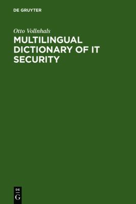Multilingual Dictionary of IT Security: English-German-French-Spanish-Italian