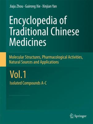 Encyclopedia of Traditional Chinese Medicines: Molecular Structures, Pharmacological Activities, Natural Sources and Applications - Isolated Compounds A-C