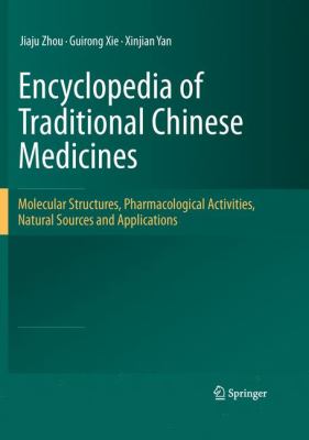 Encyclopedia of Traditional Chinese Medicines - Molecular Structures, Pharmacological Activities, Natural Sources and Applications