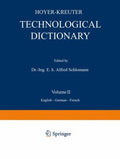 Technological Dictionary: Volume II English -- German -- French