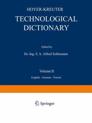 Technological Dictionary: Volume II English -- German -- French