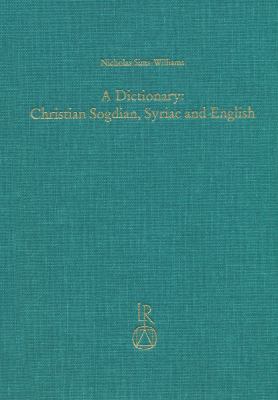 A Dictionary: Christian Sogdian, Syriac and English (Beitrage Zur Iranistik Ser., 41)