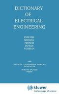 Dictionary of Electrical Engineering: English, German, French, Dutch and Russian