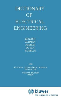 Dictionary of Electrical Engineering: English, German, French, Dutch and Russian