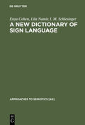 A New Dictionary of Sign Language: Employing the Eschkol-Wachmann Movement Notation System (Approaches to Semiotics [AS] Ser., 50)