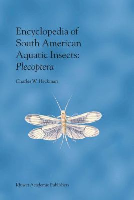 Encyclopedia of South American Aquatic Insects: Plecoptera: Illustrated Keys to Known Families, Genera, and Species in South America