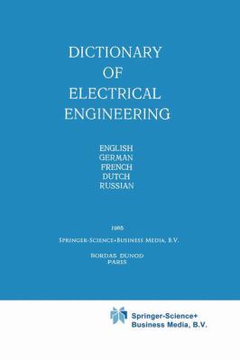 Dictionary of Electrical Engineering: English, German, French, Dutch, Russian