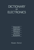 Dictionary of Electronics: English, German, French, Dutch, Russian