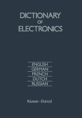 Dictionary of Electronics: English, German, French, Dutch, Russian