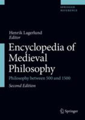 Encyclopedia of Medieval Philosophy: Philosophy Between 500 And 1500